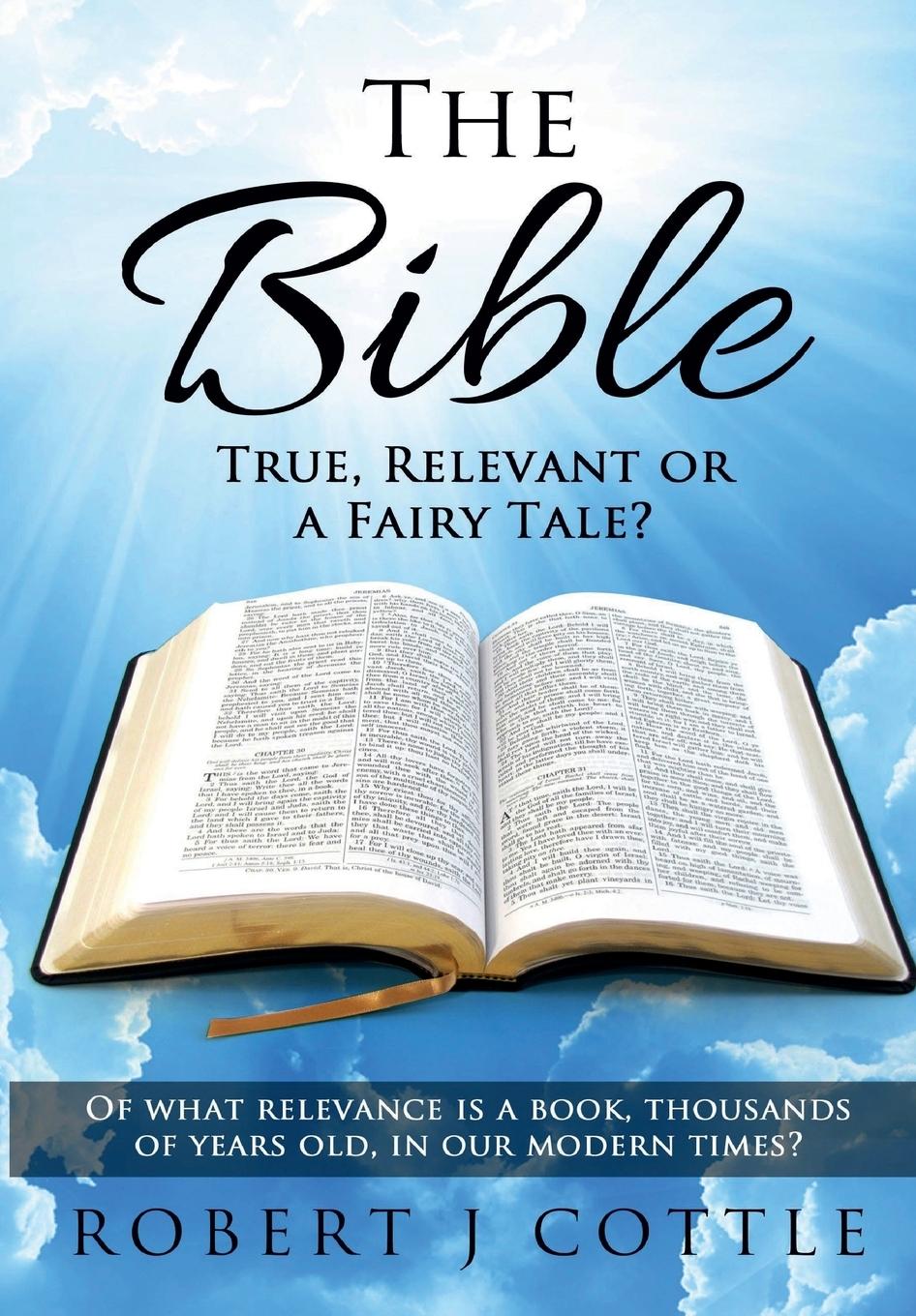 Vorderes Coverbild The Bible True, Relevant or a Fairy Tale?