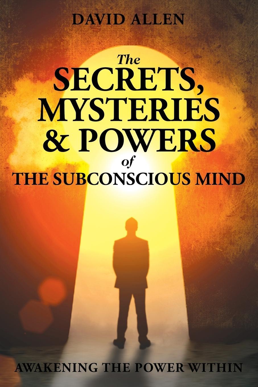 Vorderes Coverbild The Secrets, Mysteries and Powers of The Subconscious Mind