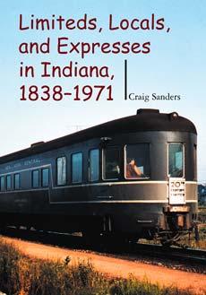 Vorderes Coverbild Limiteds, Locals, and Expresses in Indiana, 1838-1971