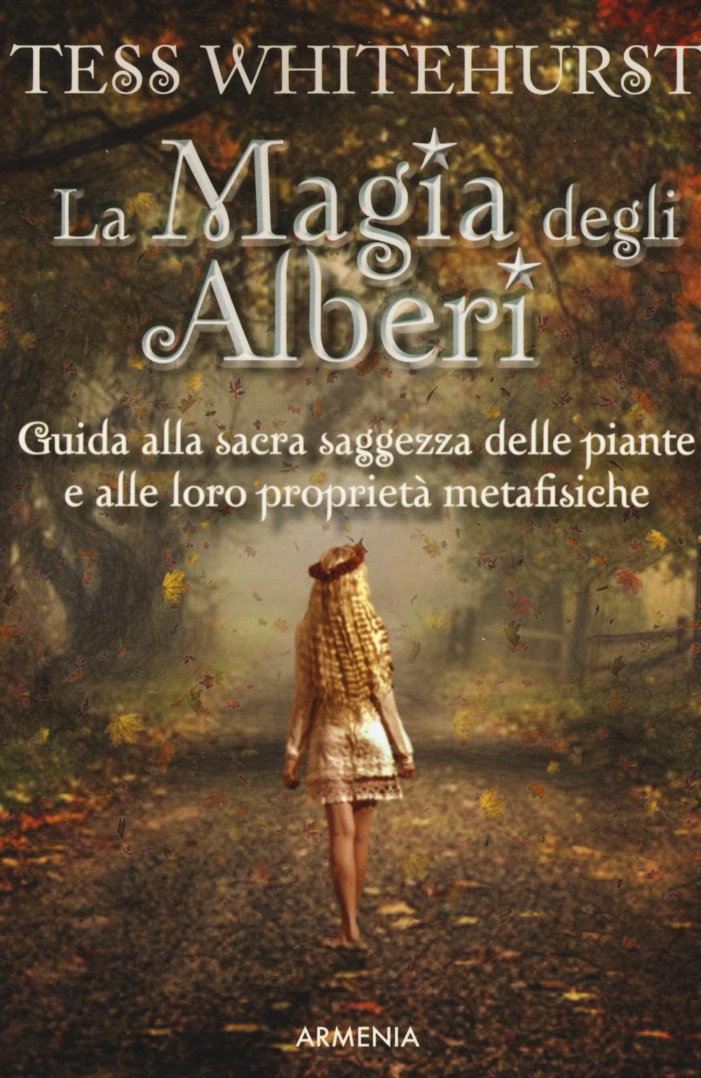 Vorderes Coverbild La magia degli alberi. Guida alla sacra saggezza delle piante e alle loro proprietà metafisiche