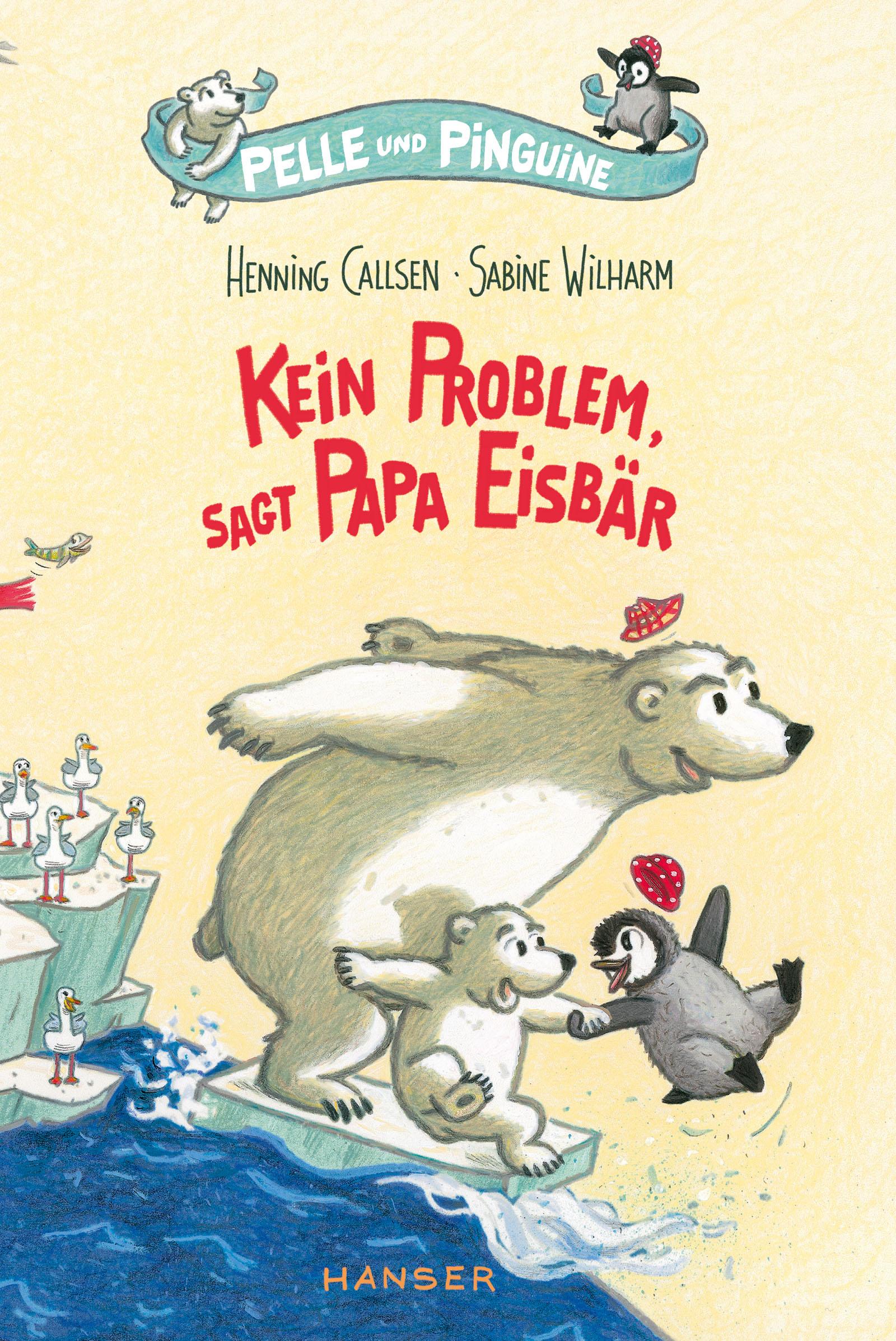 Vorderes Coverbild Pelle und Pinguine - Kein Problem, sagt Papa Eisbär