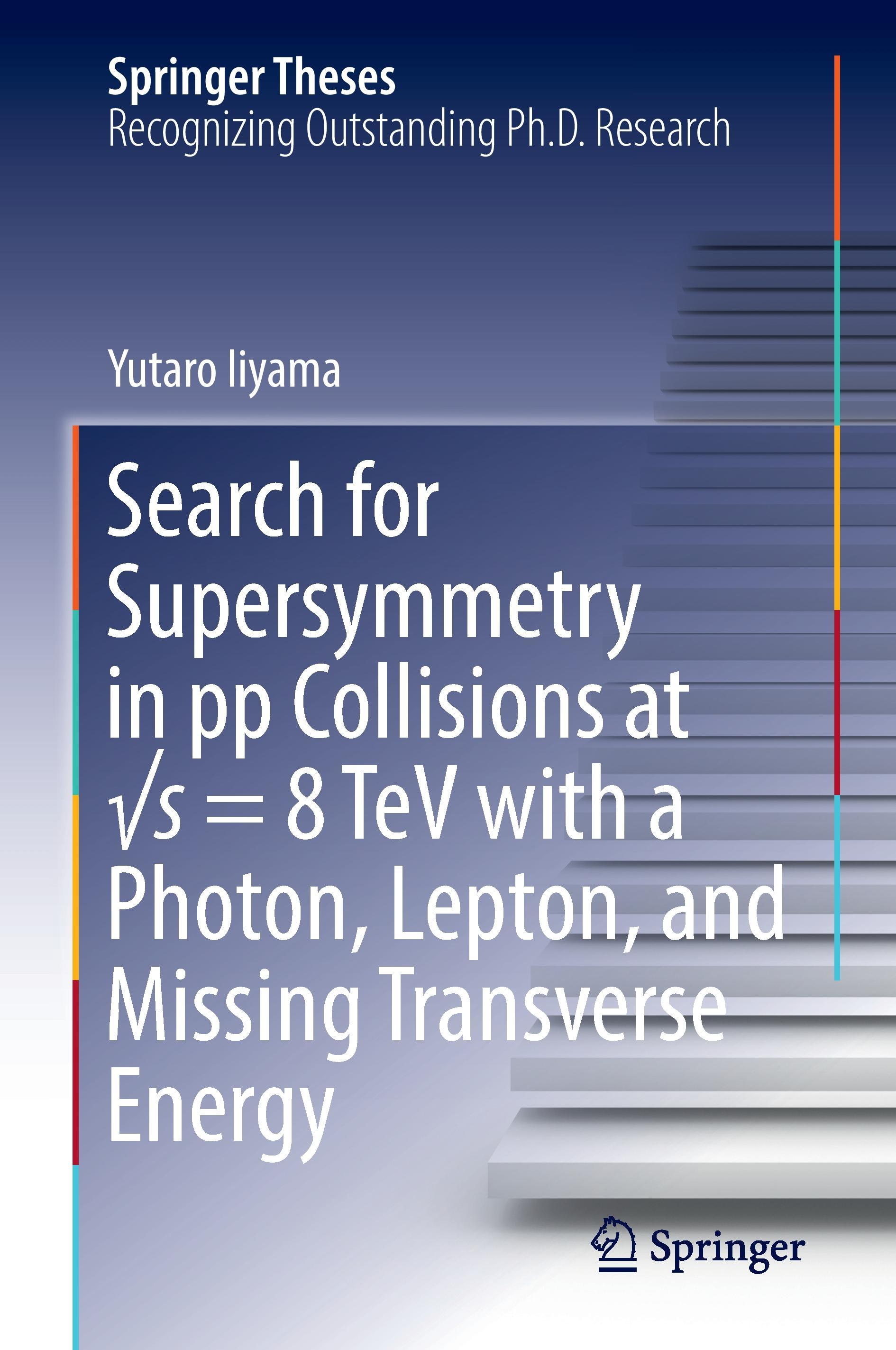 Vorderes Coverbild Search for Supersymmetry in pp Collisions at ¿s = 8 TeV with a Photon, Lepton, and Missing Transverse Energy
