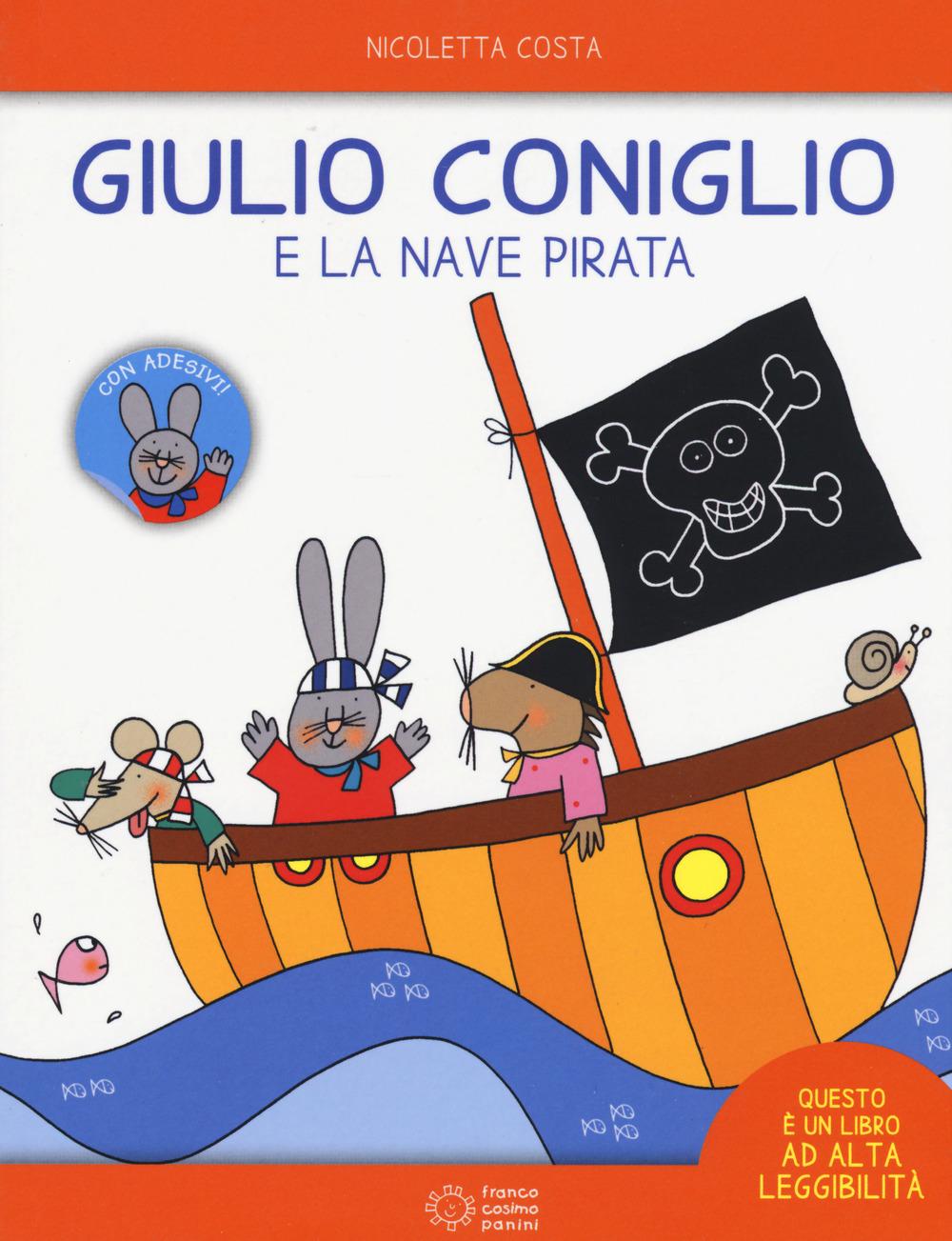 Vorderes Coverbild Giulio Coniglio e la nave pirata. Con adesivi