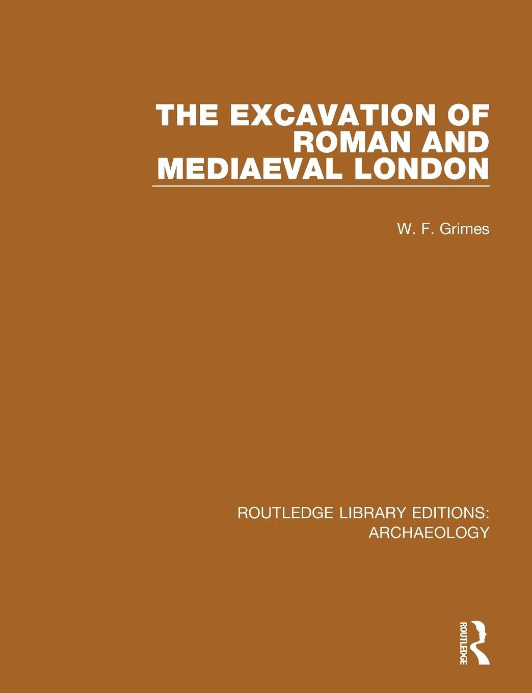 Vorderes Coverbild The Excavation of Roman and Mediaeval London