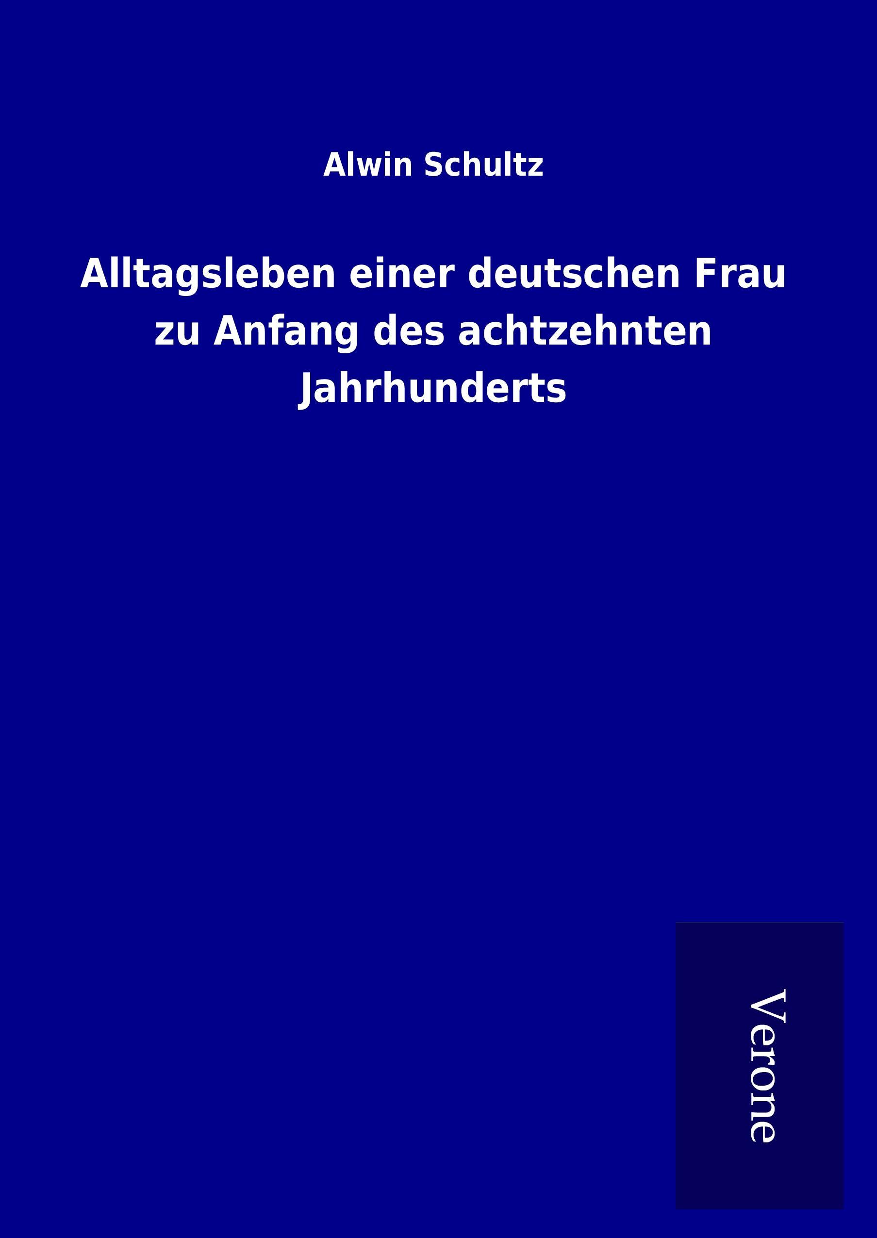 Vorderes Coverbild Alltagsleben einer deutschen Frau zu Anfang des achtzehnten Jahrhunderts