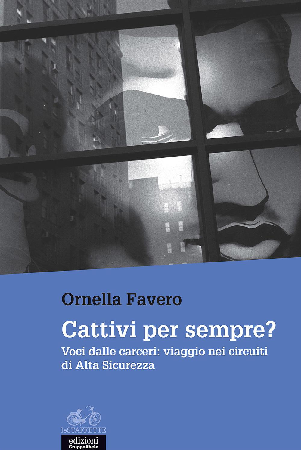 Vorderes Coverbild Cattivi per sempre? Voci dalle carceri: viaggio nei circuiti di Alta Sicurezza