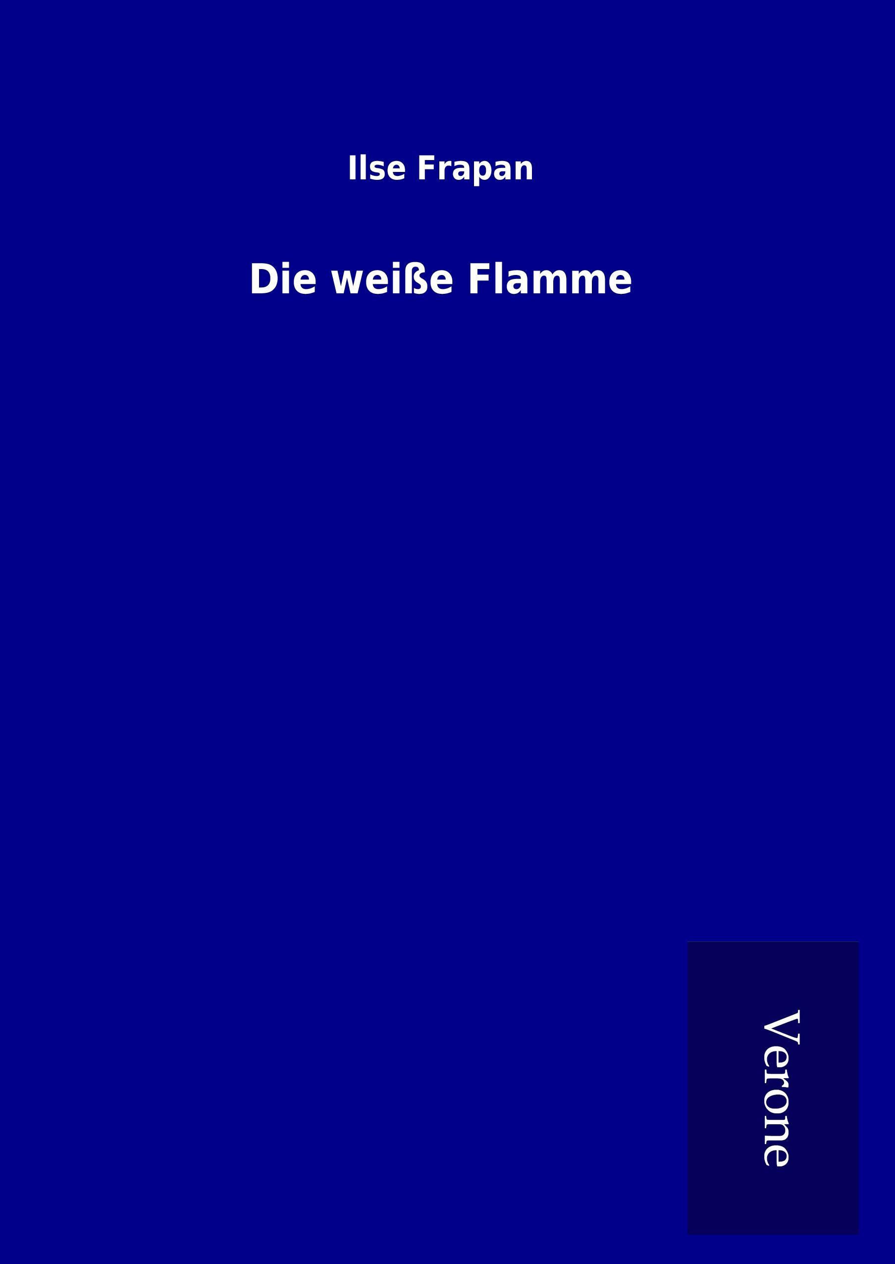 Vorderes Coverbild Die weiße Flamme