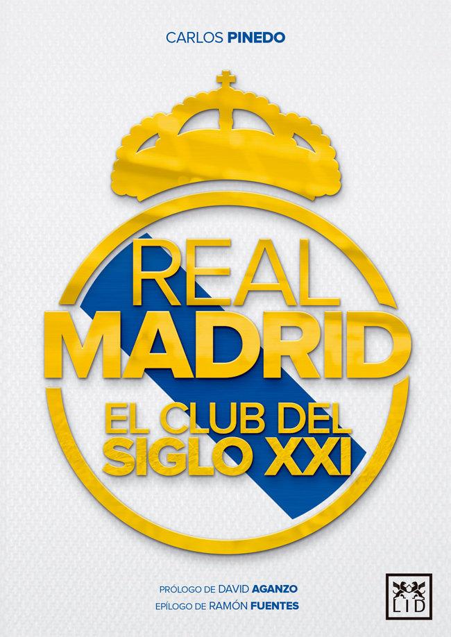 Vorderes Coverbild Real Madrid, el club del siglo XXI