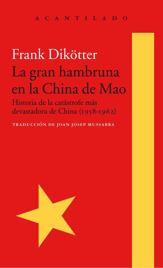Vorderes Coverbild La gran hambruna en la China de Mao : historia de la catástrofe más devastadora de China, 1958-1962