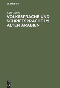 Vorderes Coverbild Volkssprache und Schriftsprache im alten Arabien
