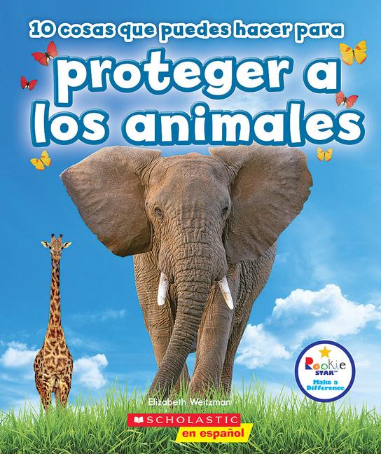 Vorderes Coverbild 10 Cosas Que Puedes Hacer Para Proteger a Los Animales (Rookie Star: Make a Difference)