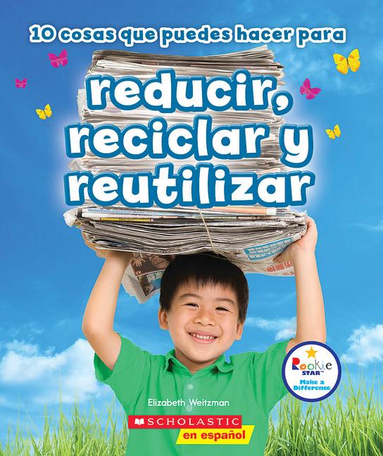Vorderes Coverbild 10 Cosas Que Puedes Hacer Para Reducir, Reciclar Y Reutilizar (Rookie Star: Make a Difference)