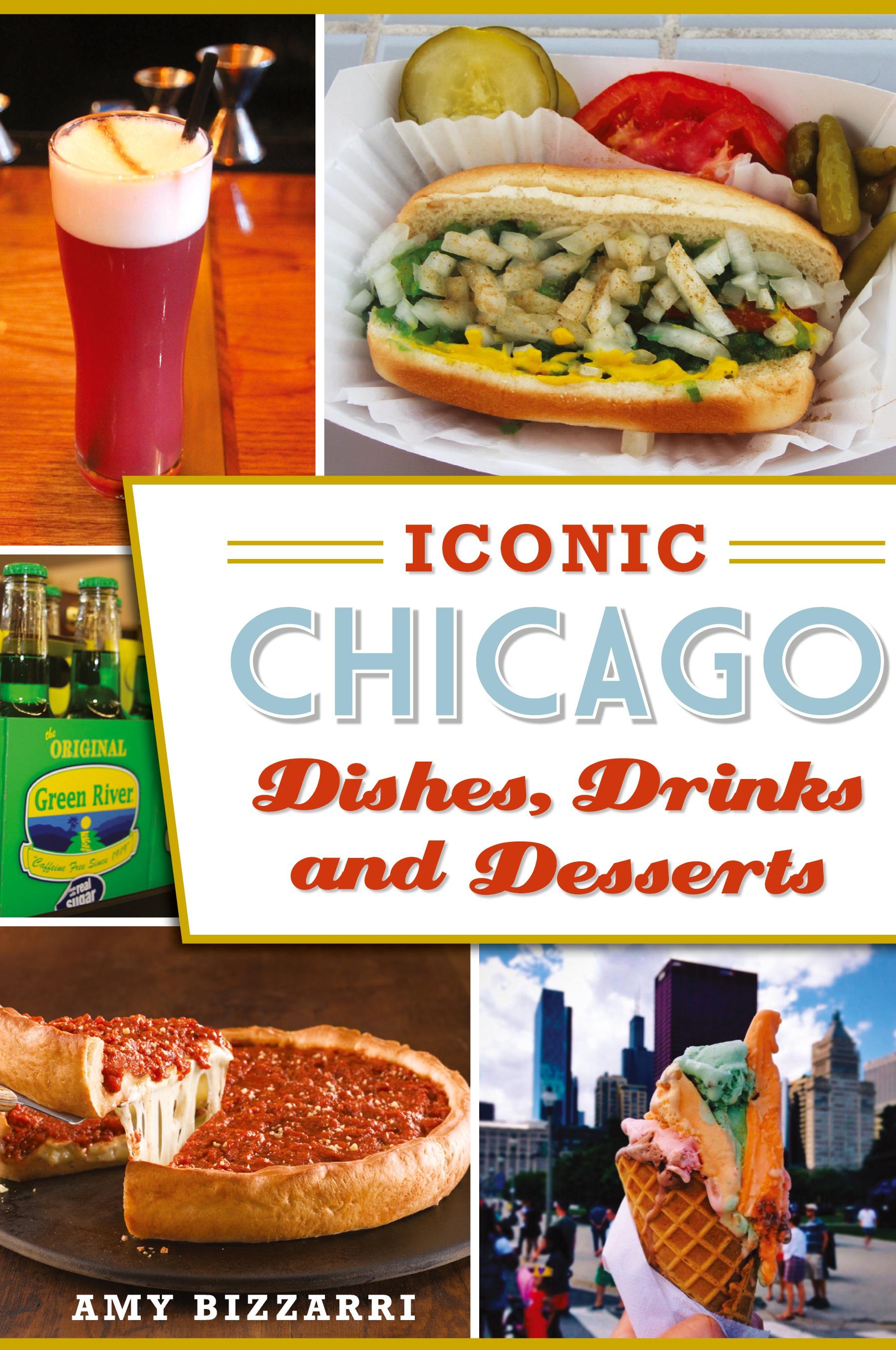 Vorderes Coverbild Iconic Chicago Dishes, Drinks and Desserts