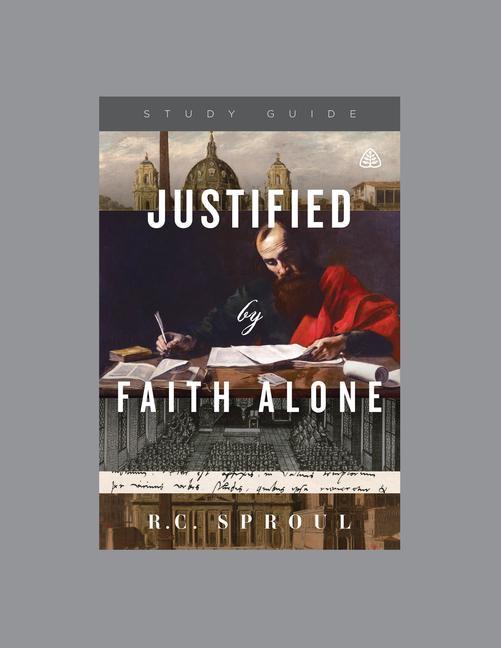 Vorderes Coverbild Justified by Faith Alone, Teaching Series Study Guide