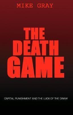 Vorderes Coverbild The Death Game: Capital Punishment and the Luck of the Draw