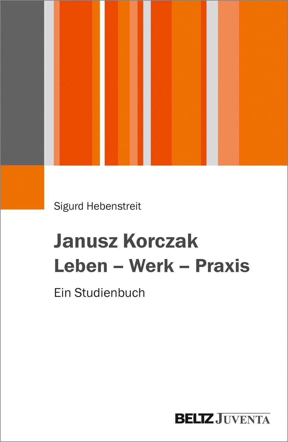 Vorderes Coverbild Janusz Korczak. Leben - Werk - Praxis