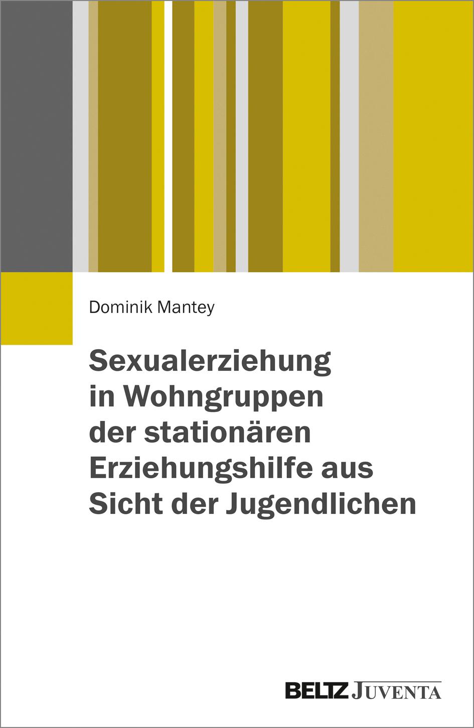 Vorderes Coverbild Sexualerziehung in Wohngruppen der stationären Erziehungshilfe aus Sicht der Jugendlichen
