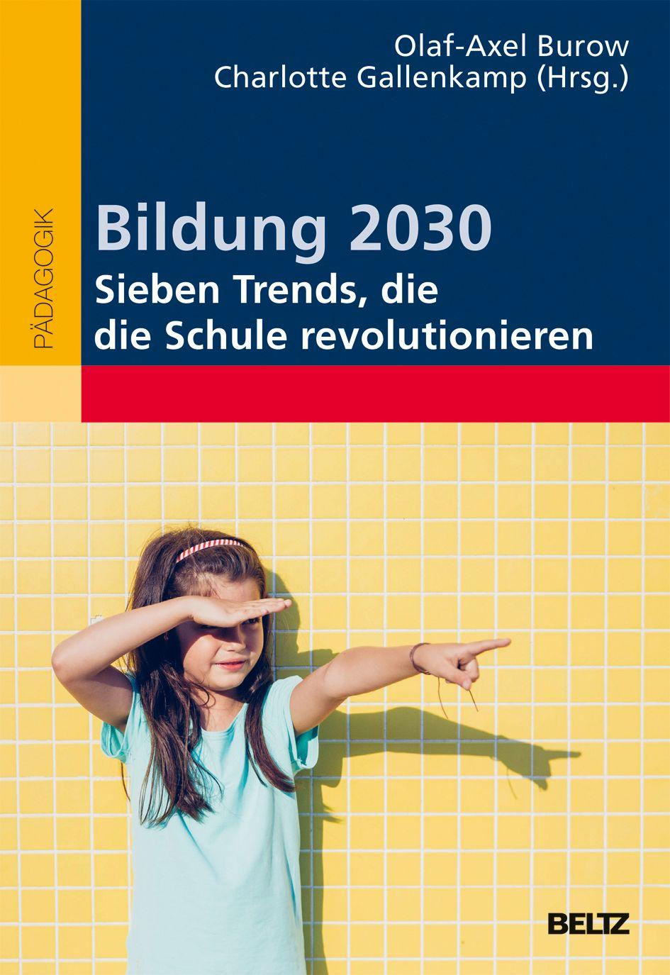 Vorderes Coverbild Bildung 2030 - Sieben Trends, die die Schule revolutionieren