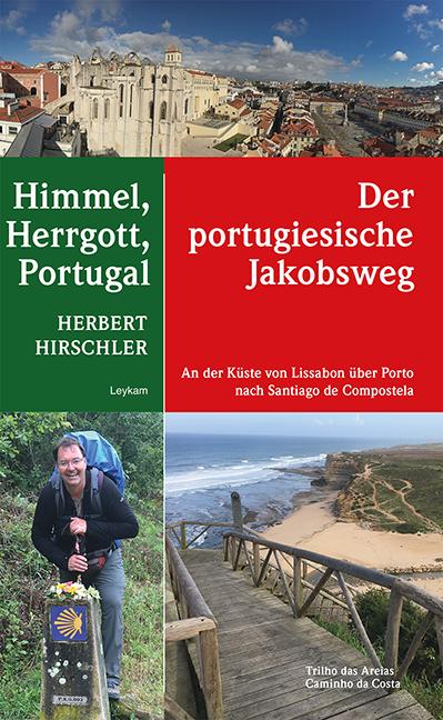 Vorderes Coverbild Himmel, Herrgott, Portugal - Der portugiesische Jakobsweg