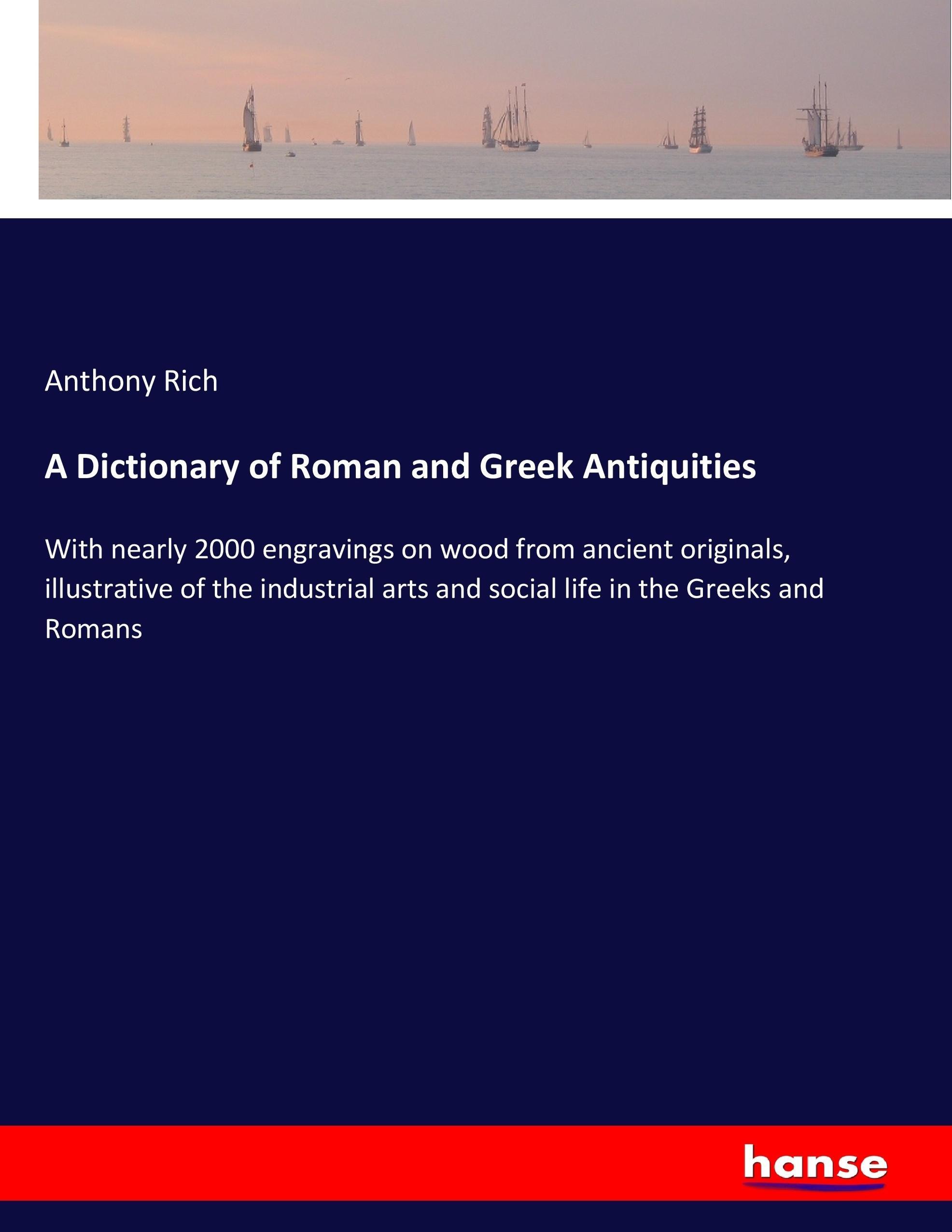 Vorderes Coverbild A Dictionary of Roman and Greek Antiquities