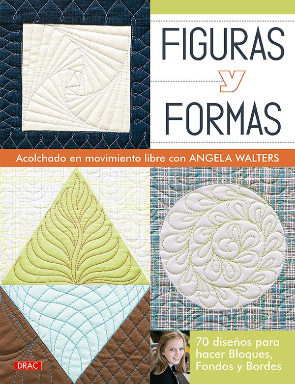 Vorderes Coverbild Figuras y formas : acolchado en movimiento libre con Angela Walters