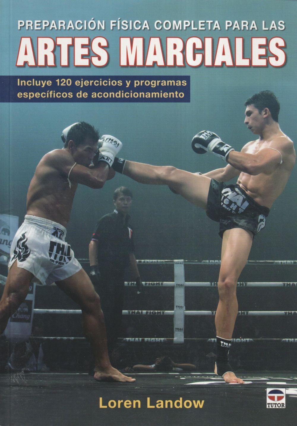 Vorderes Coverbild Preparación física completa para las artes marciales : incluye 120 ejercicios y programas específicos de acondicionamiento
