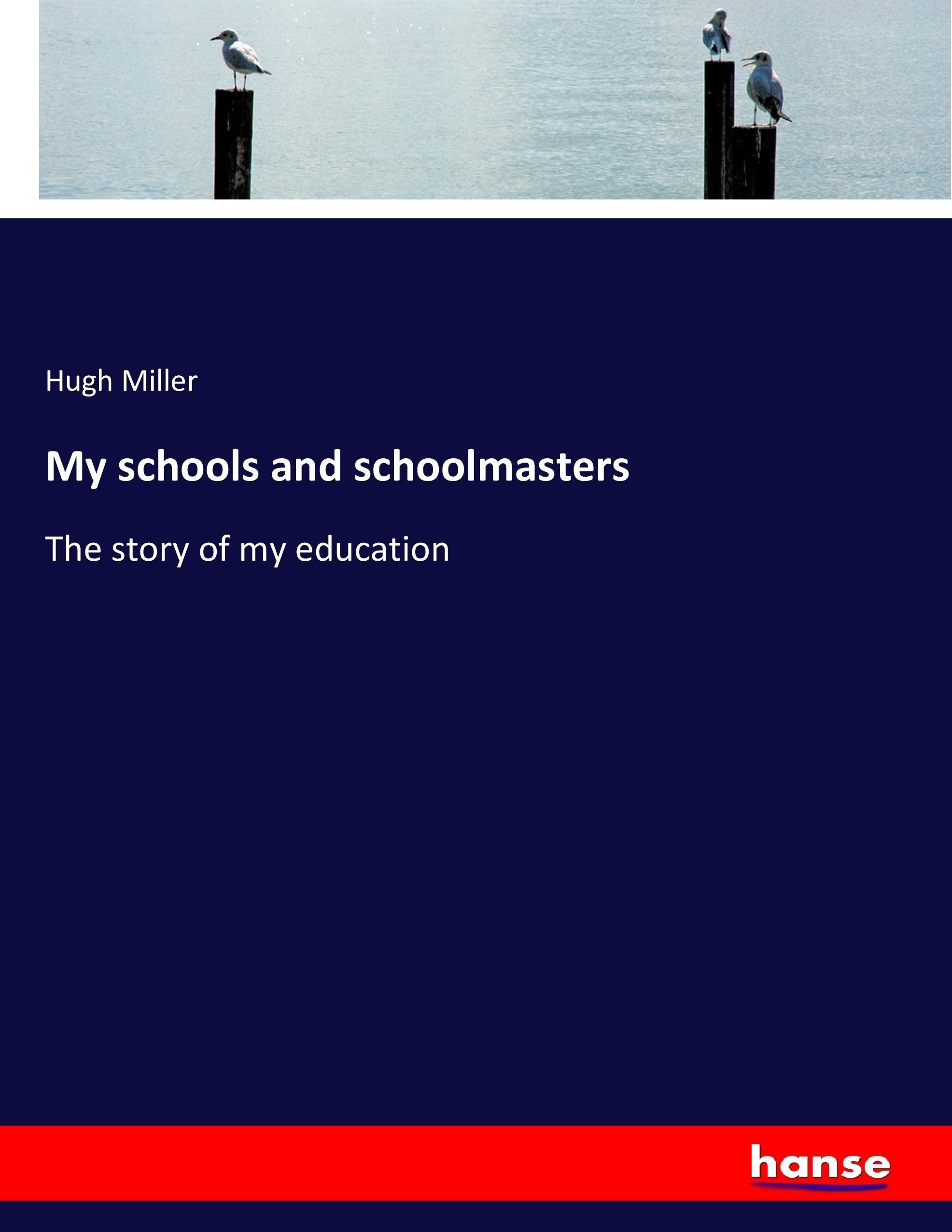 Vorderes Coverbild My schools and schoolmasters