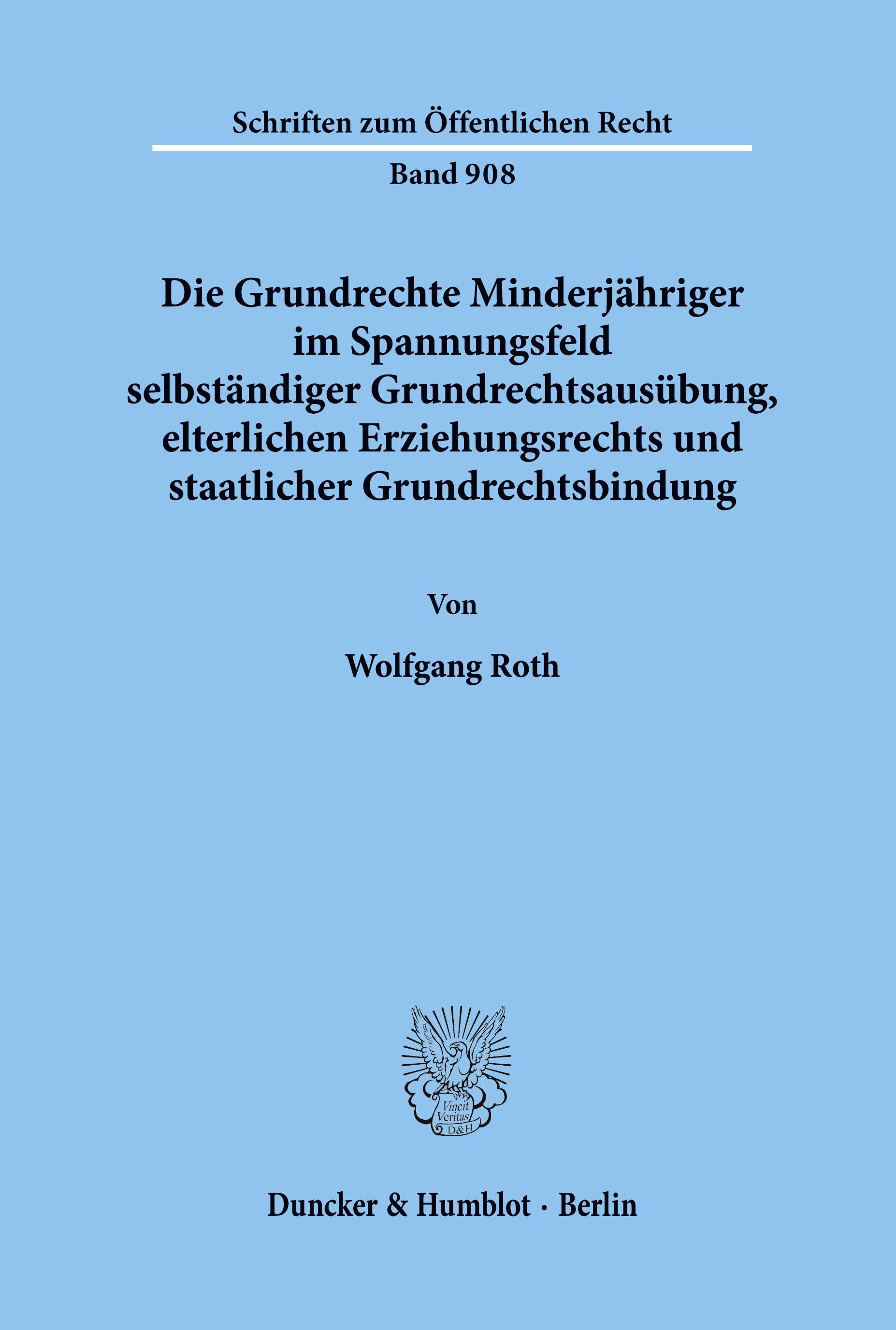 Vorderes Coverbild Die Grundrechte Minderjähriger im Spannungsfeld selbständiger Grundrechtsausübung, elterlichen Erziehungsrechts und staatlicher Grundrechtsbindung.