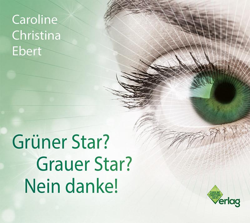 Vorderes Coverbild Grüner Star? Grauer Star? Nein Danke!