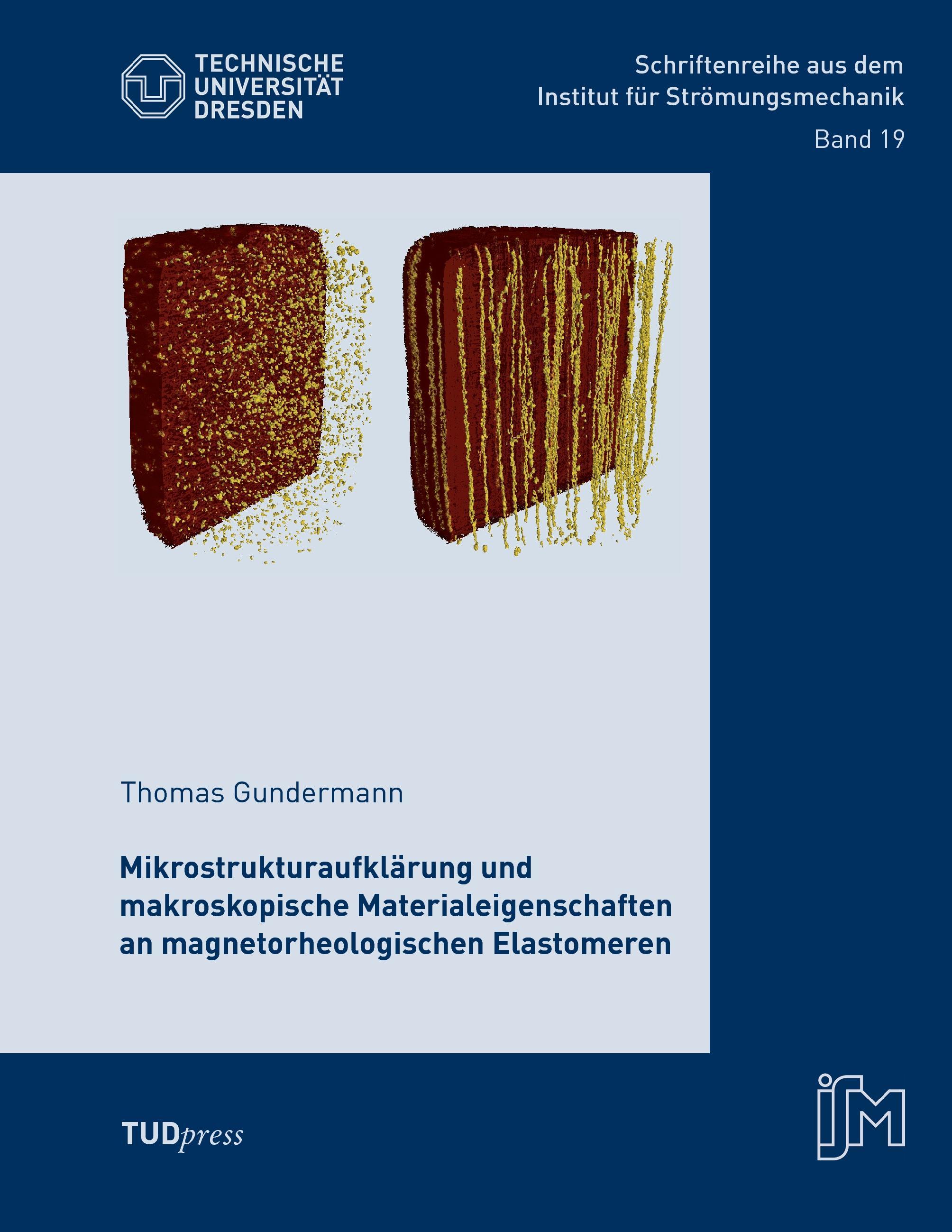 Vorderes Coverbild Mikrostrukturaufklärung und makroskopische Materialeigenschaften an magnetorheologischen Elastomeren