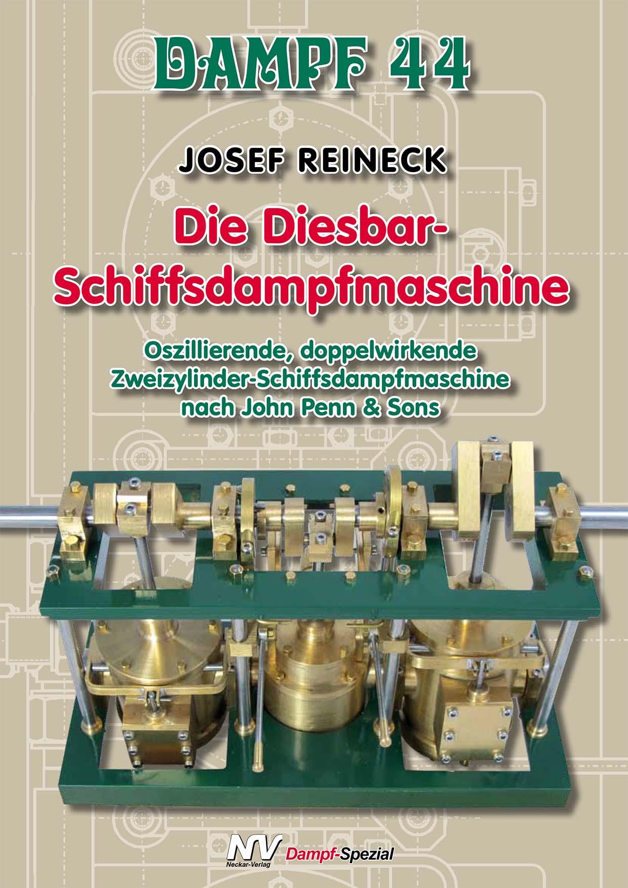 Vorderes Coverbild Dampf 44 - Die Diesbar-Schiffsdampfmaschine