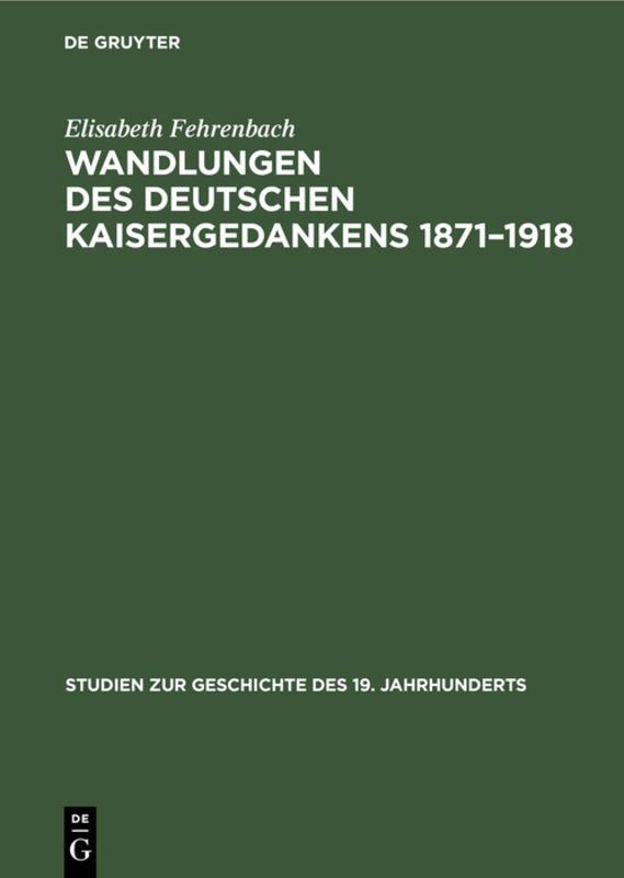 Vorderes Coverbild Wandlungen des deutschen Kaisergedankens 1871-1918