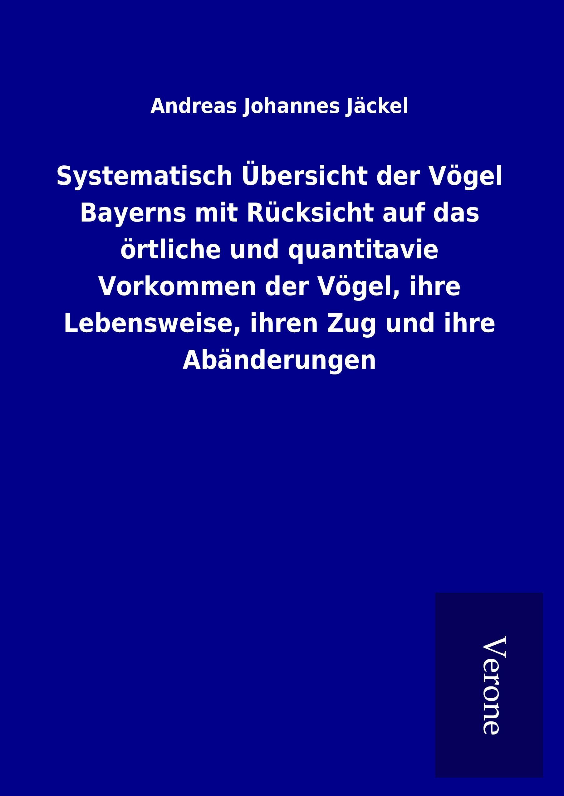 Vorderes Coverbild Systematisch Übersicht der Vögel Bayerns mit Rücksicht auf das örtliche und quantitavie Vorkommen der Vögel, ihre Lebensweise, ihren Zug und ihre Abänderungen