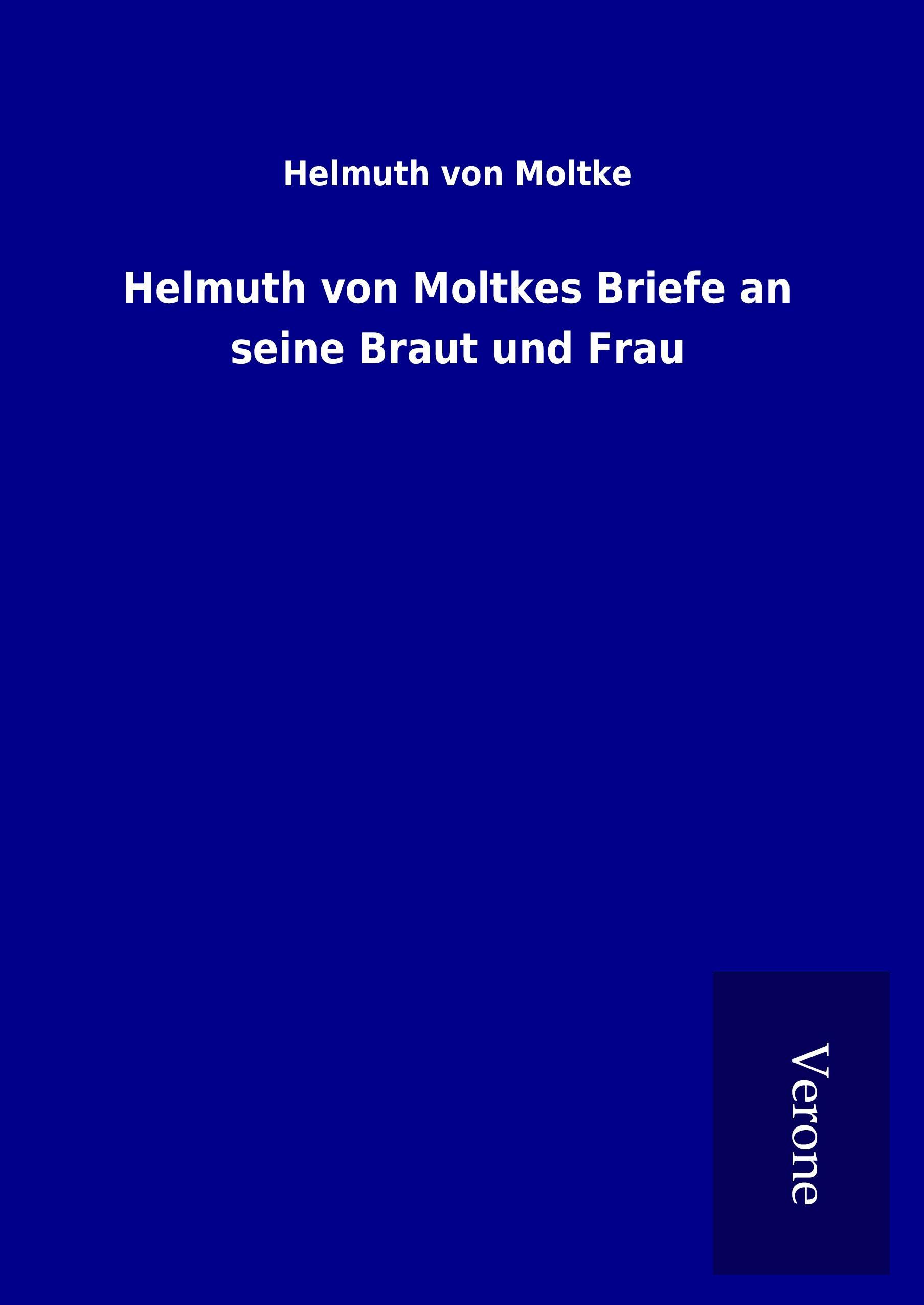 Vorderes Coverbild Helmuth von Moltkes Briefe an seine Braut und Frau
