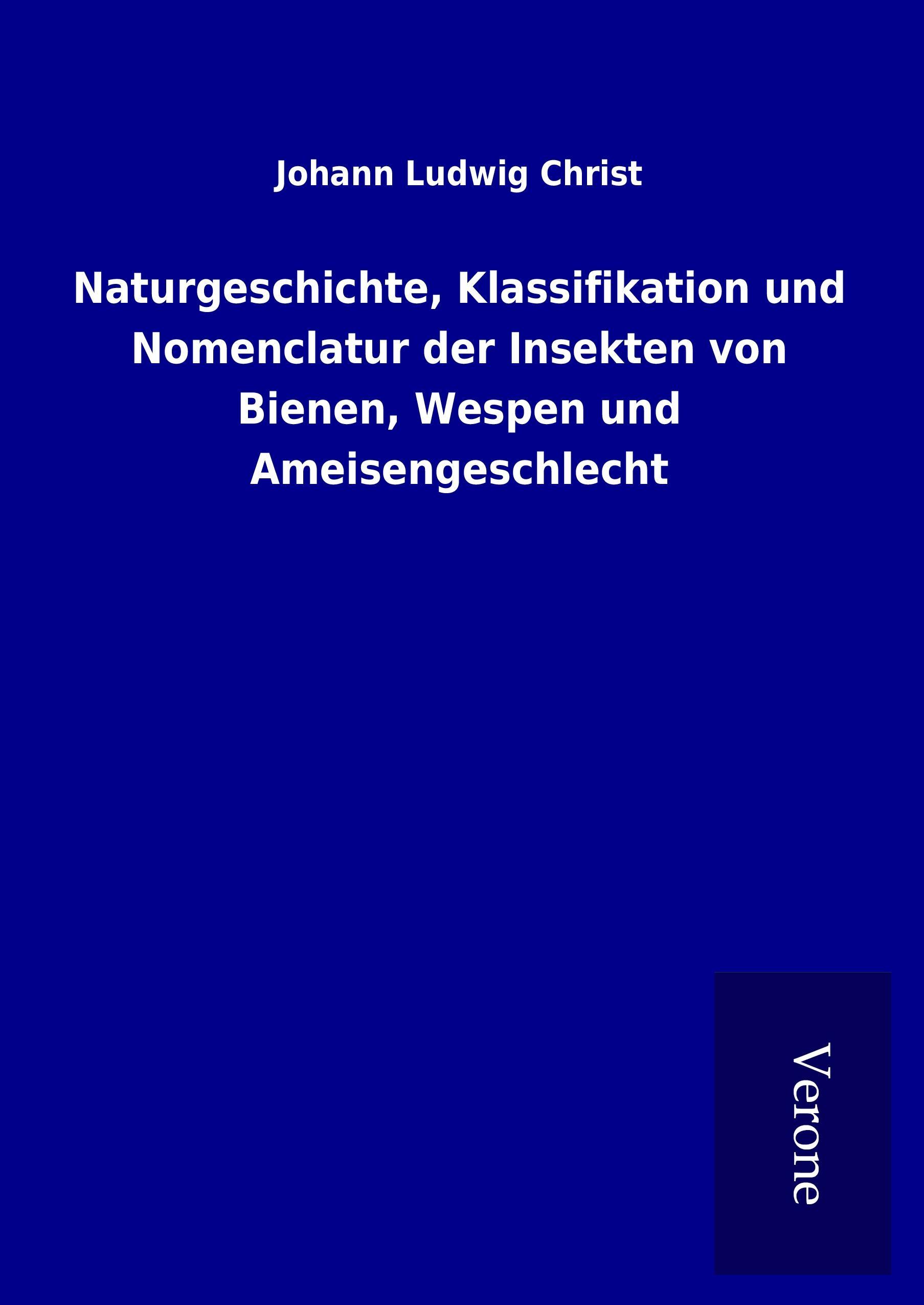 Vorderes Coverbild Naturgeschichte, Klassifikation und Nomenclatur der Insekten von Bienen, Wespen und Ameisengeschlecht