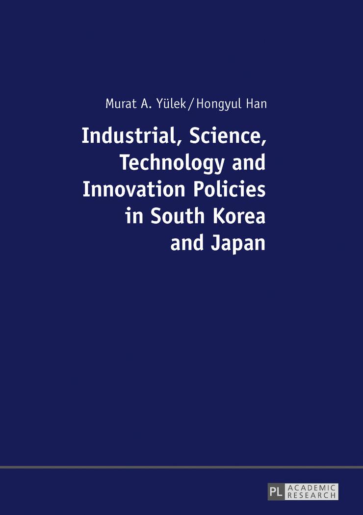 Vorderes Coverbild Industrial, Science, Technology and Innovation Policies in South Korea and Japan