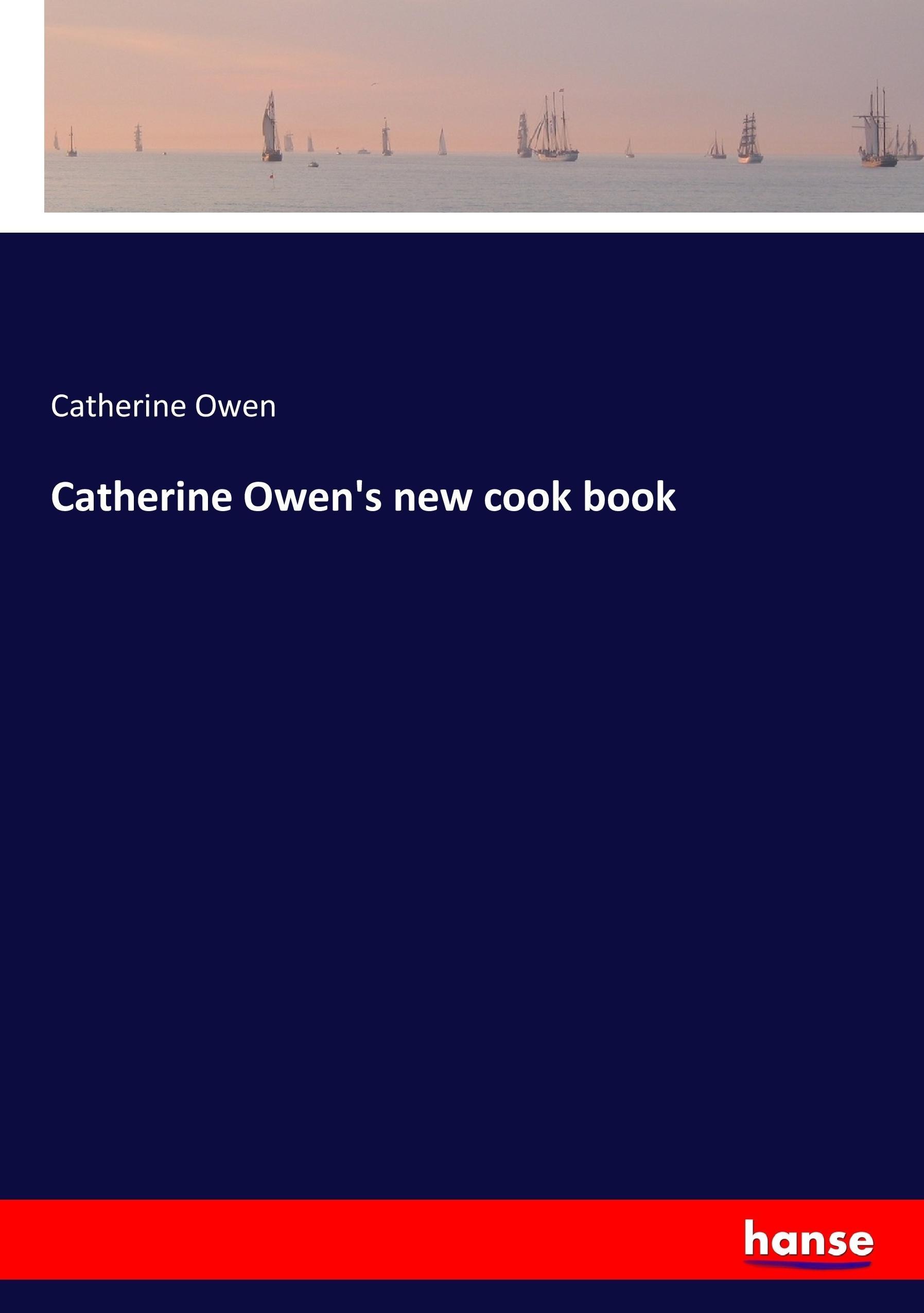 Vorderes Coverbild Catherine Owen's new cook book