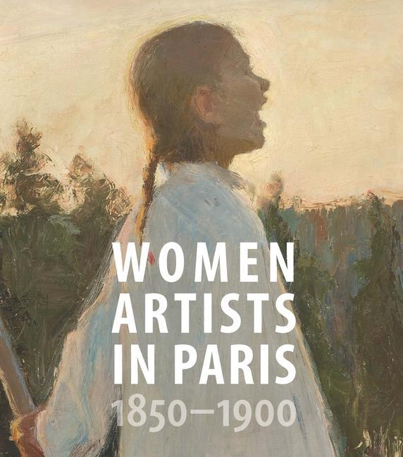 Vorderes Coverbild Women Artists in Paris, 1850-1900