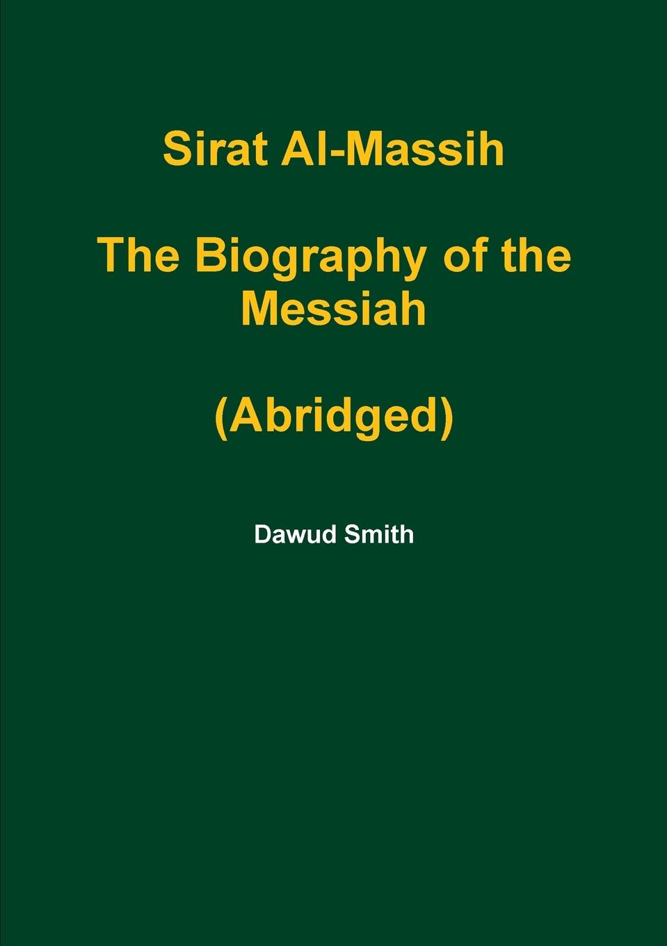 Vorderes Coverbild Sirat Al-Massih The Biography of the Messiah (Abridged)
