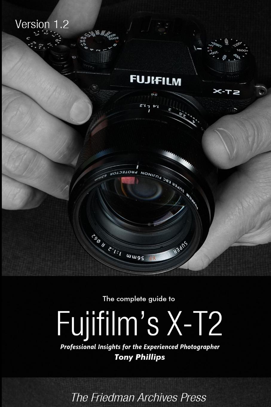 Vorderes Coverbild The Complete Guide to Fujifilm's X-t2 (B&W Edition)
