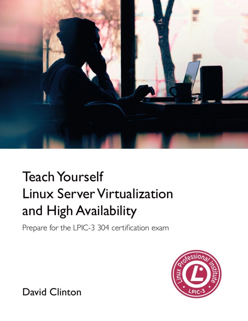 Vorderes Coverbild Teach Yourself Linux Virtualization and High Availability