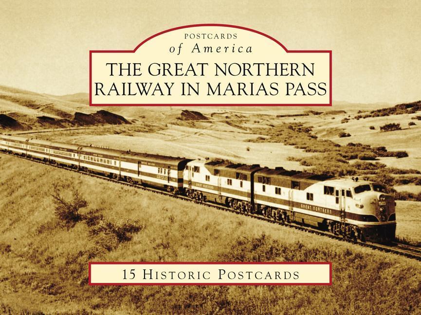 Vorderes Coverbild The Great Northern Railway in Marias Pass