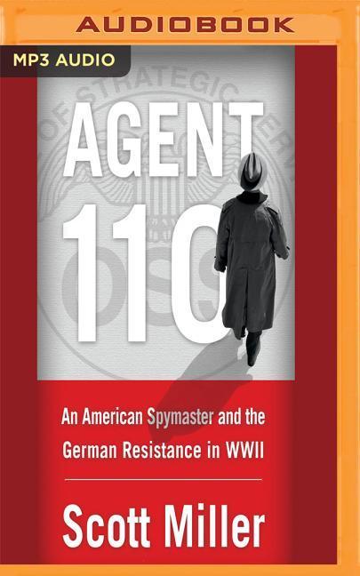 Vorderes Coverbild Agent 110: An American Spymaster and the German Resistance in WWII