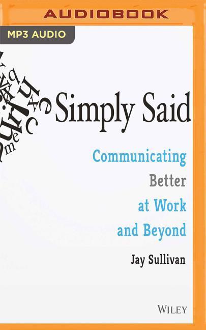 Vorderes Coverbild Simply Said: Communicating Better at Work and Beyond