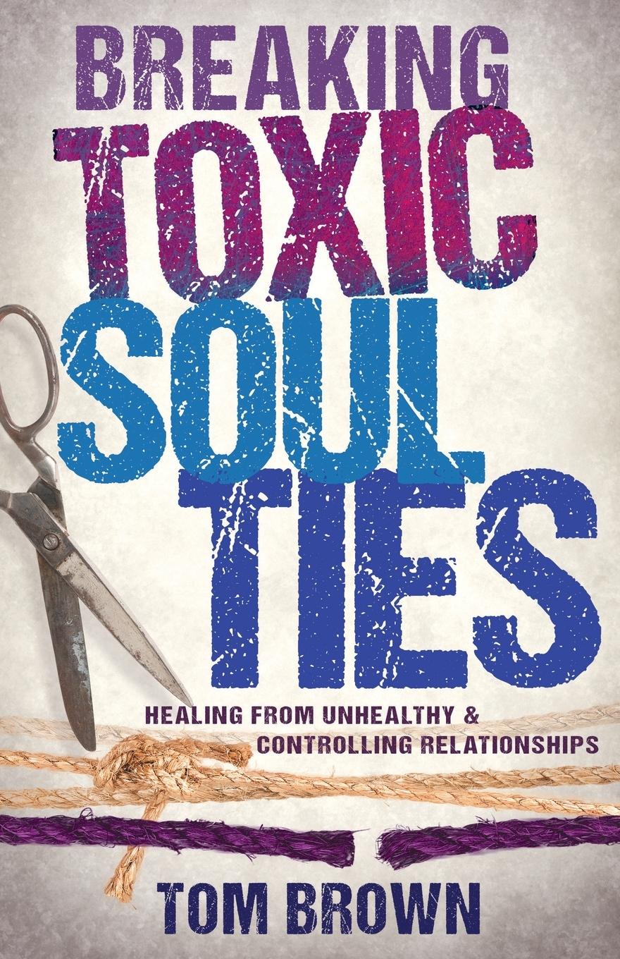 Vorderes Coverbild Breaking Toxic Soul Ties