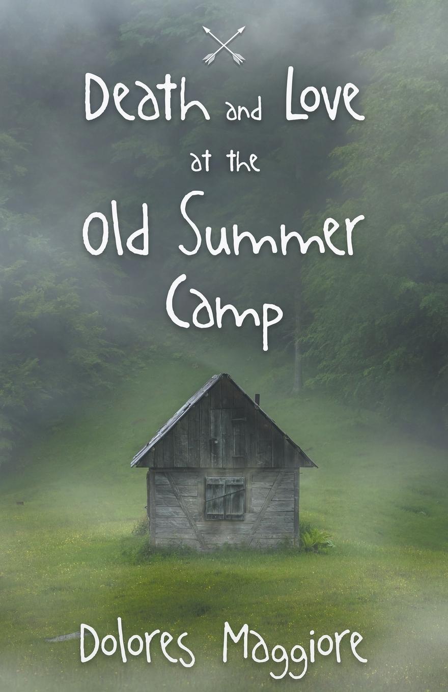 Vorderes Coverbild Death and Love at the Old Summer Camp