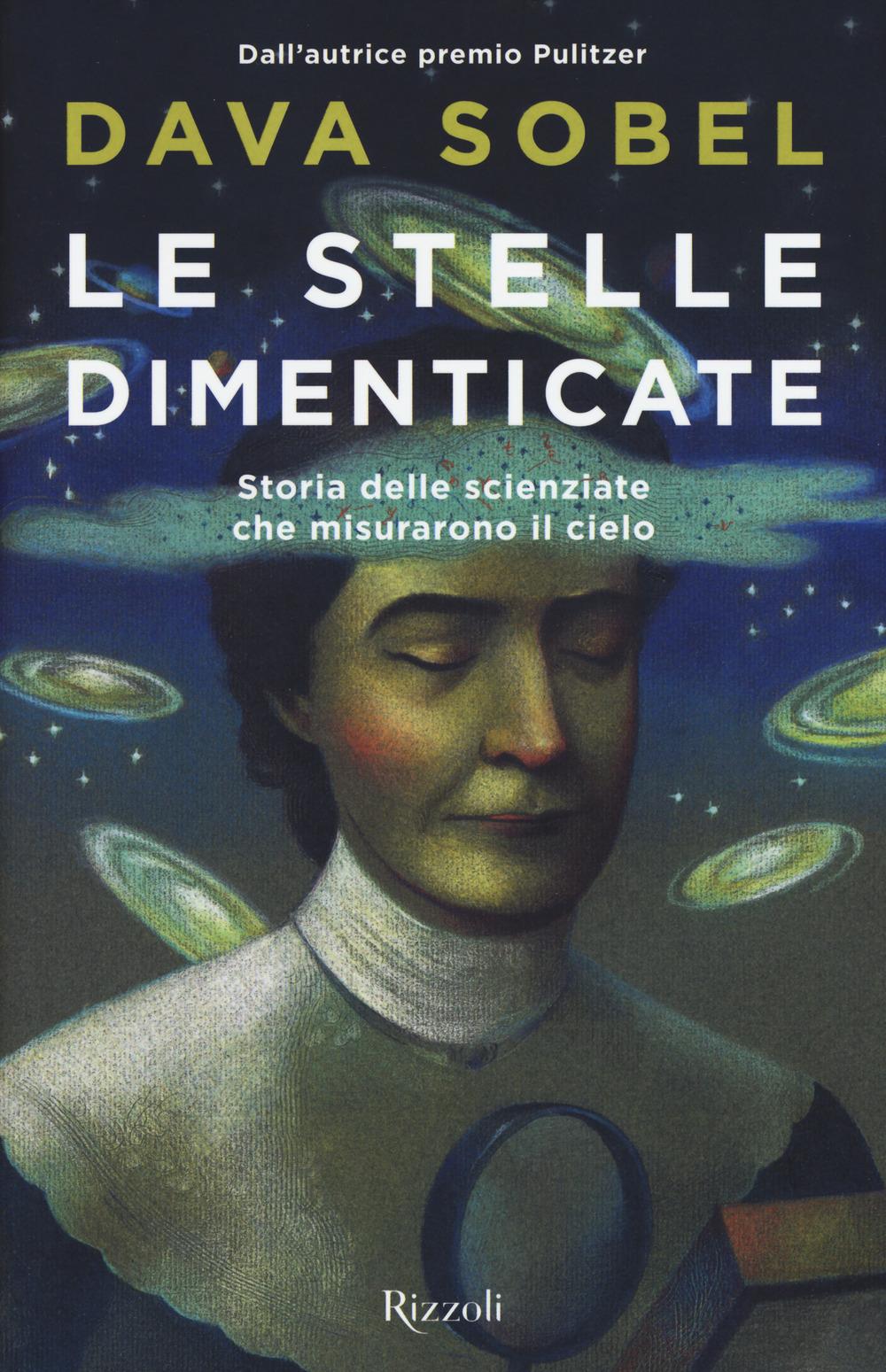 Vorderes Coverbild Le stelle dimenticate. Storia delle scienziate che misurarono il cielo