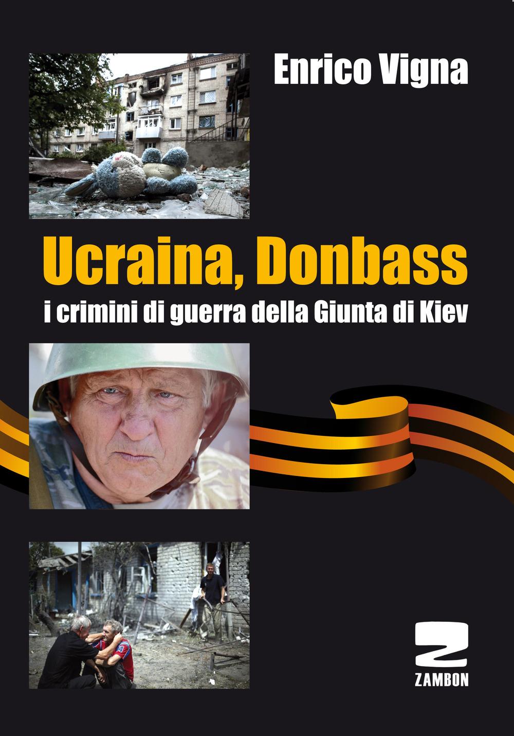 Vorderes Coverbild Ucraina, Donbass. I crimini di guerra della Giunta di Kiev