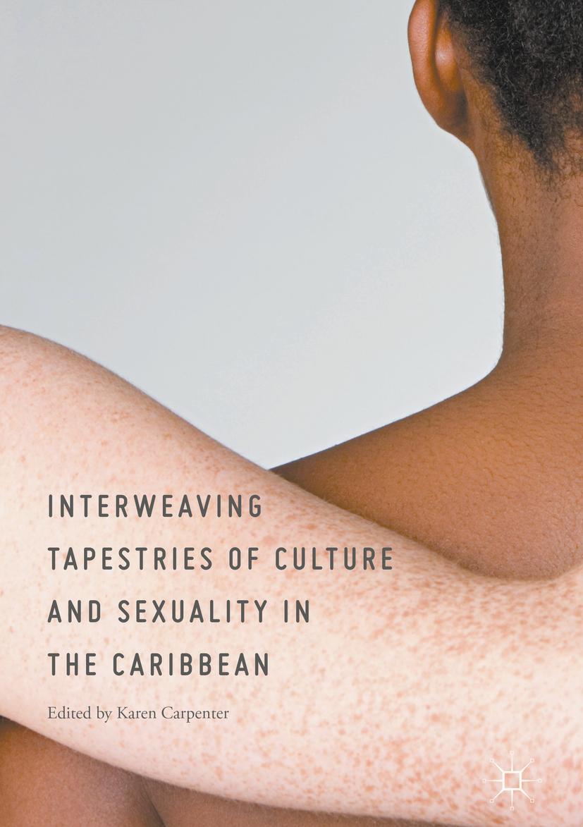 Vorderes Coverbild Interweaving Tapestries of Culture and Sexuality in the Caribbean