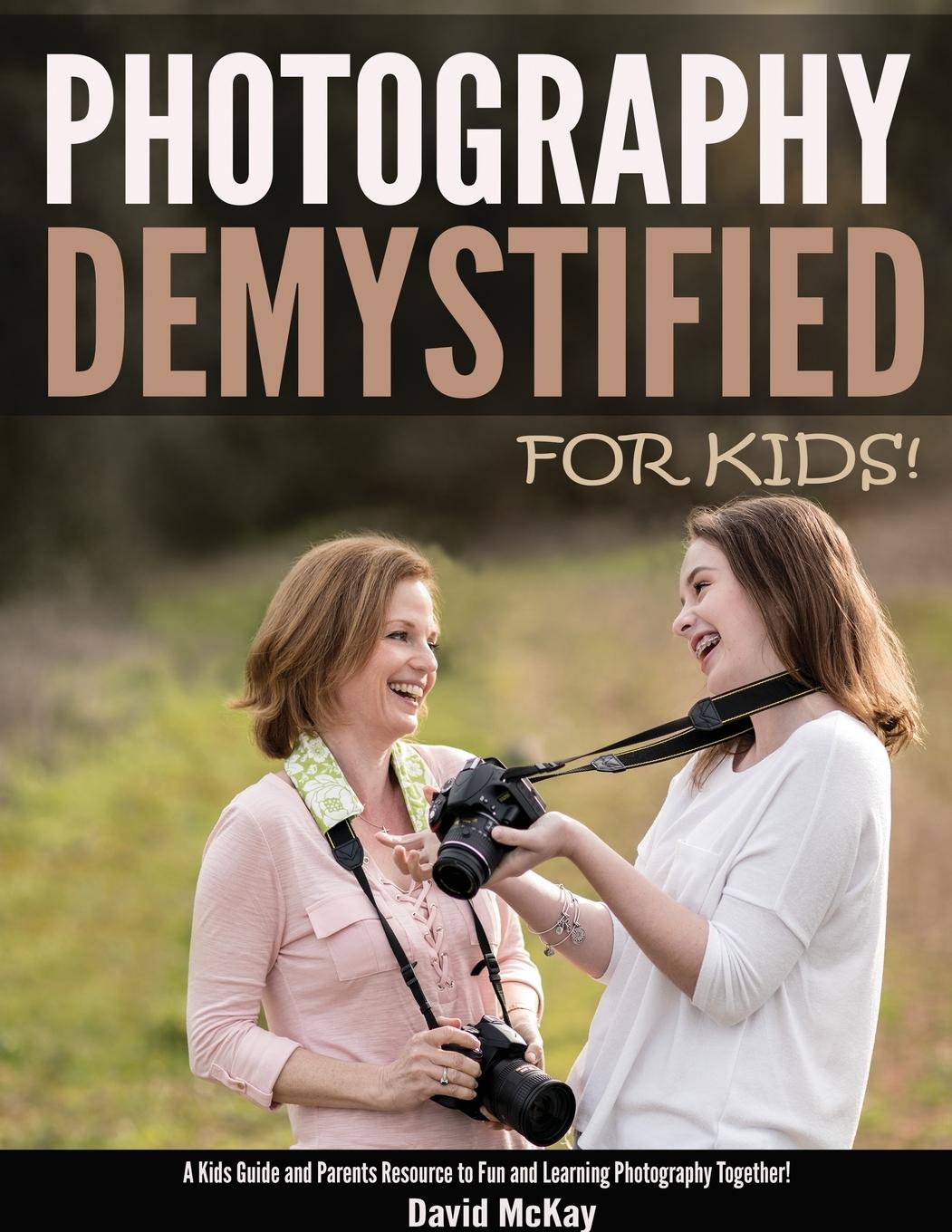 Vorderes Coverbild Photography Demystified - For Kids!
